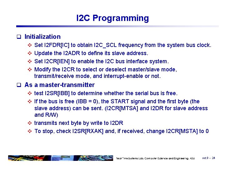 I 2 C Programming q Initialization v Set I 2 FDR[IC] to obtain I