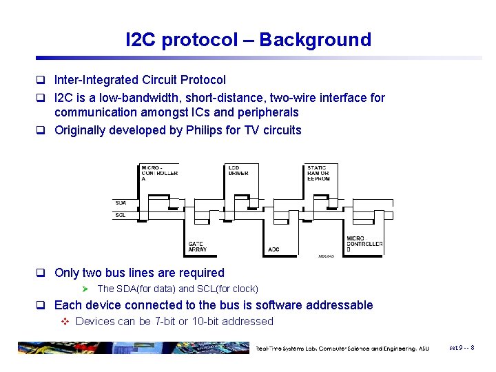 I 2 C protocol – Background q Inter-Integrated Circuit Protocol q I 2 C