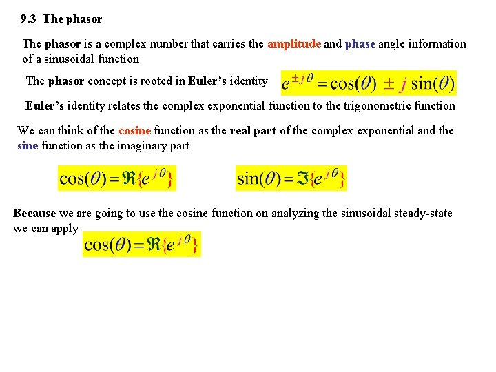 9. 3 The phasor is a complex number that carries the amplitude and phase
