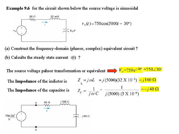 Example 9. 6 for the circuit shown below the source voltage is sinusoidal (a)
