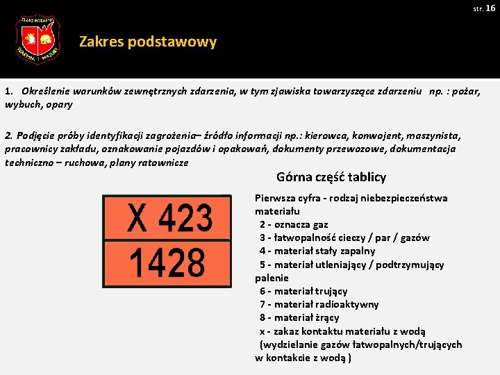 str. 16 Zakres podstawowy 1. Określenie warunków zewnętrznych zdarzenia, w tym zjawiska towarzyszące zdarzeniu