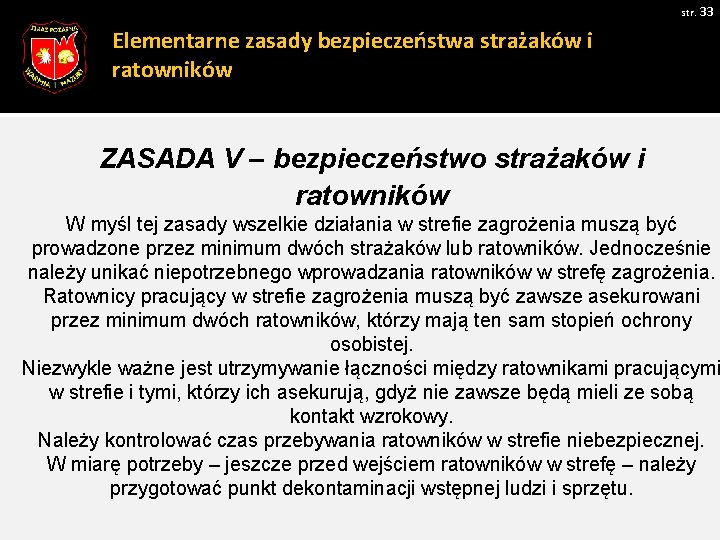 str. 33 Elementarne zasady bezpieczeństwa strażaków i ratowników ZASADA V – bezpieczeństwo strażaków i str. 33 Elementarne zasady bezpieczeństwa strażaków i ratowników ZASADA V – bezpieczeństwo strażaków i