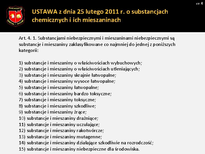 str. 4 USTAWA z dnia 25 lutego 2011 r. o substancjach chemicznych i ich