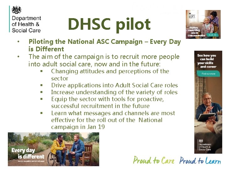 DHSC pilot • • Piloting the National ASC Campaign – Every Day is Different