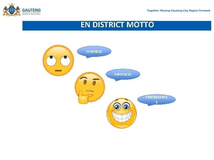 EN DISTRICT MOTTO FAIRNESS FIRMNESS FRIENDLINES S 