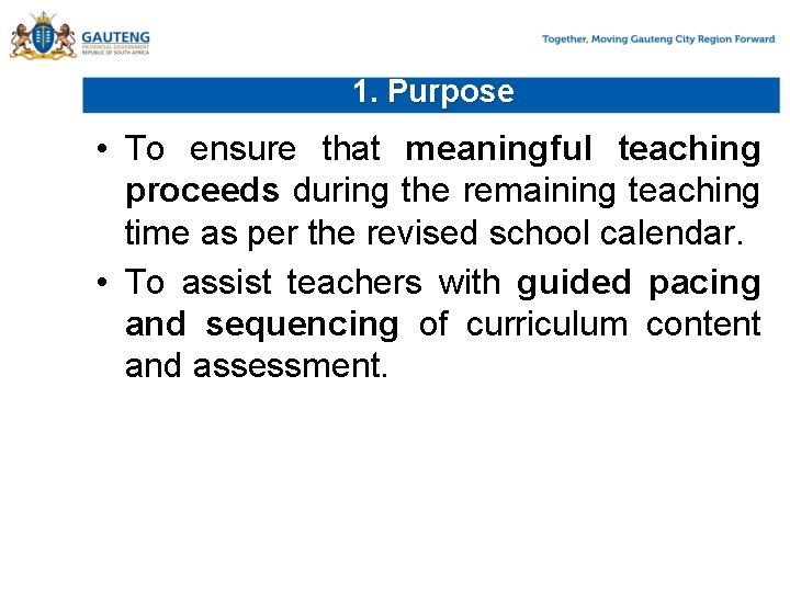 1. Purpose • To ensure that meaningful teaching proceeds during the remaining teaching time