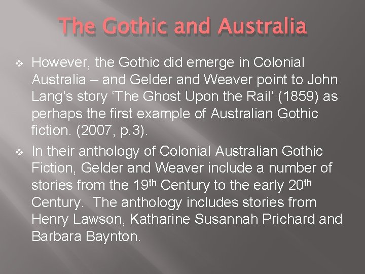 The Gothic and Australia v v However, the Gothic did emerge in Colonial Australia The Gothic and Australia v v However, the Gothic did emerge in Colonial Australia