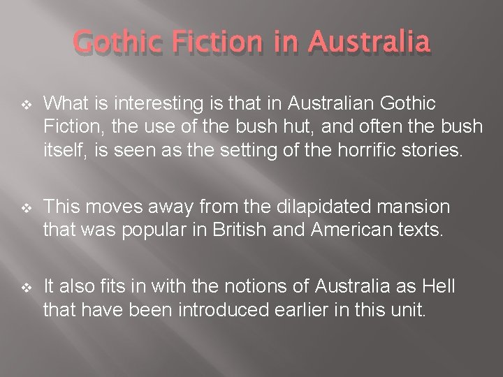 Gothic Fiction in Australia v What is interesting is that in Australian Gothic Fiction, Gothic Fiction in Australia v What is interesting is that in Australian Gothic Fiction,