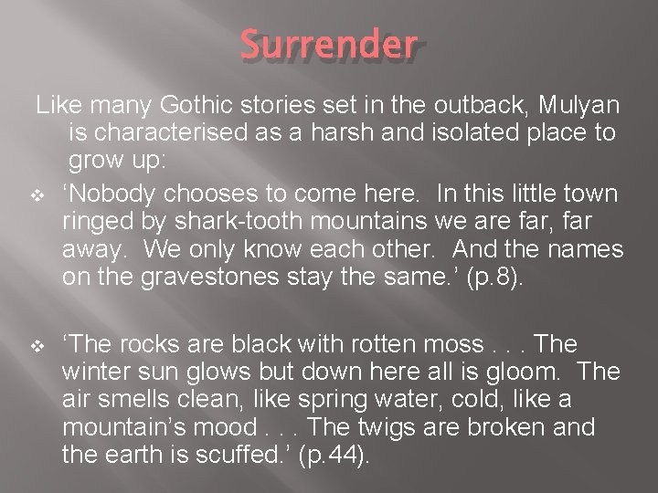 Surrender Like many Gothic stories set in the outback, Mulyan is characterised as a Surrender Like many Gothic stories set in the outback, Mulyan is characterised as a