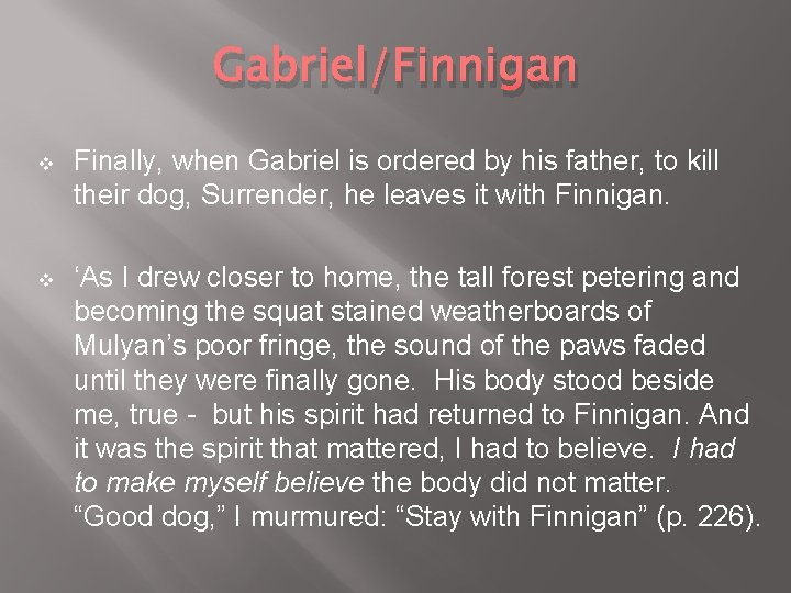 Gabriel/Finnigan v Finally, when Gabriel is ordered by his father, to kill their dog, Gabriel/Finnigan v Finally, when Gabriel is ordered by his father, to kill their dog,