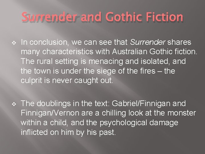 Surrender and Gothic Fiction v In conclusion, we can see that Surrender shares many Surrender and Gothic Fiction v In conclusion, we can see that Surrender shares many