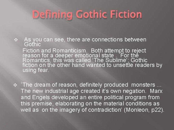 Defining Gothic Fiction v As you can see, there are connections between Gothic Fiction Defining Gothic Fiction v As you can see, there are connections between Gothic Fiction
