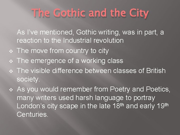 The Gothic and the City v v As I’ve mentioned, Gothic writing, was in The Gothic and the City v v As I’ve mentioned, Gothic writing, was in