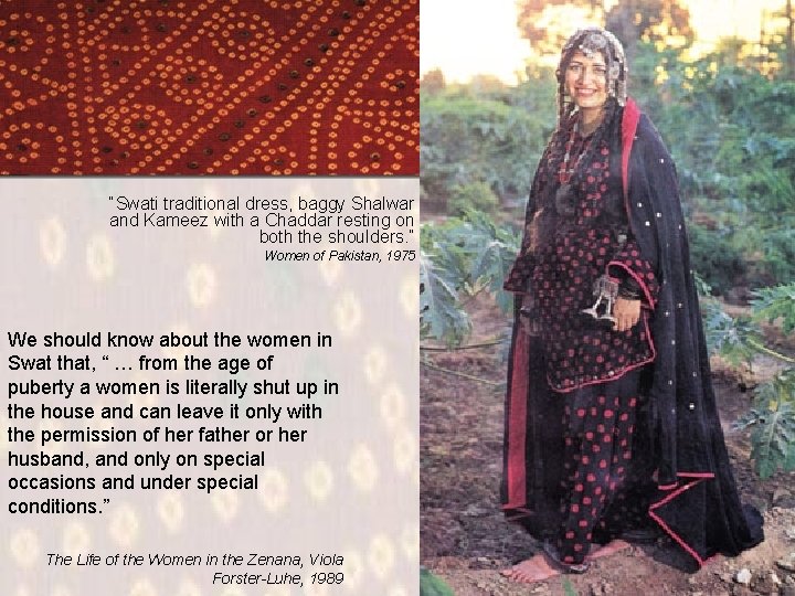“Swati traditional dress, baggy Shalwar and Kameez with a Chaddar resting on both the