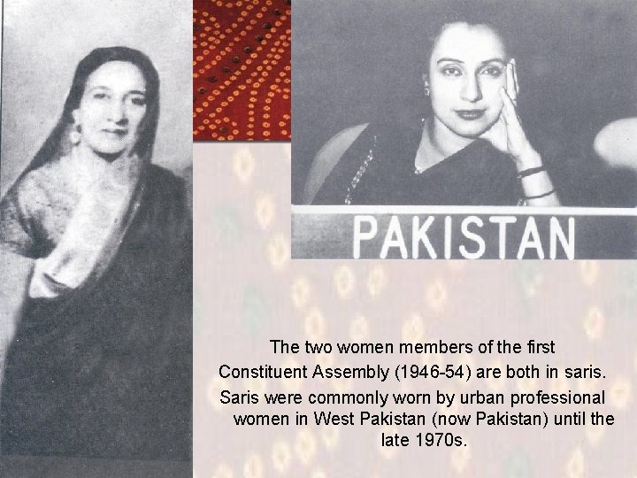 The two women members of the first Constituent Assembly (1946 -54) are both in