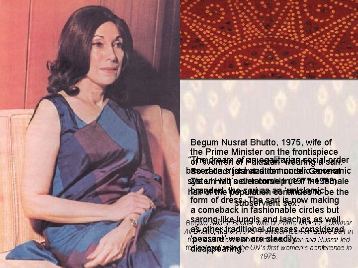 Begum Nusrat Bhutto, 1975, wife of the Prime Minister on the frontispiece “The dream
