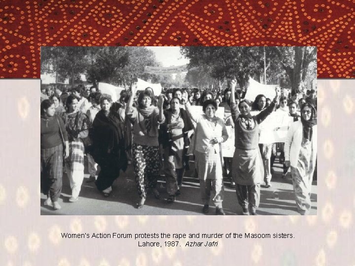 Women’s Action Forum protests the rape and murder of the Masoom sisters. Lahore, 1987.