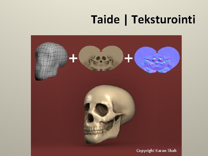 Taide | Teksturointi Copyright Karan Shah 