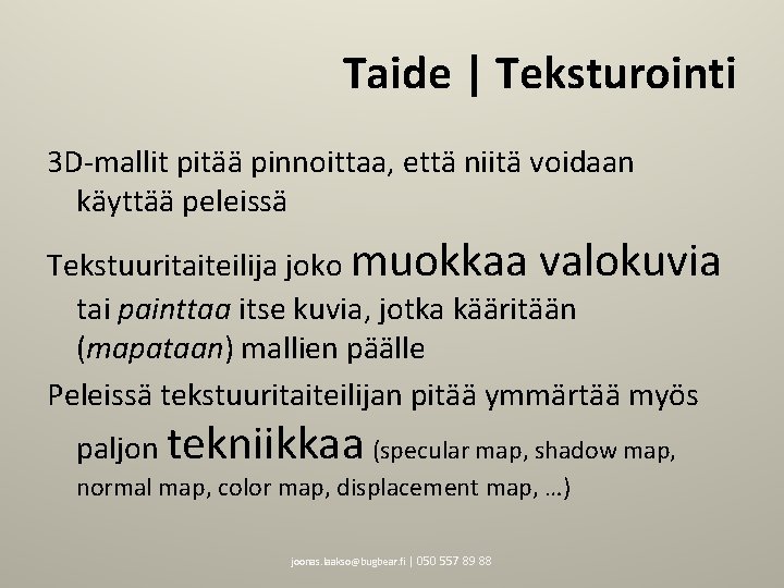 Taide | Teksturointi 3 D-mallit pitää pinnoittaa, että niitä voidaan käyttää peleissä Tekstuuritaiteilija joko