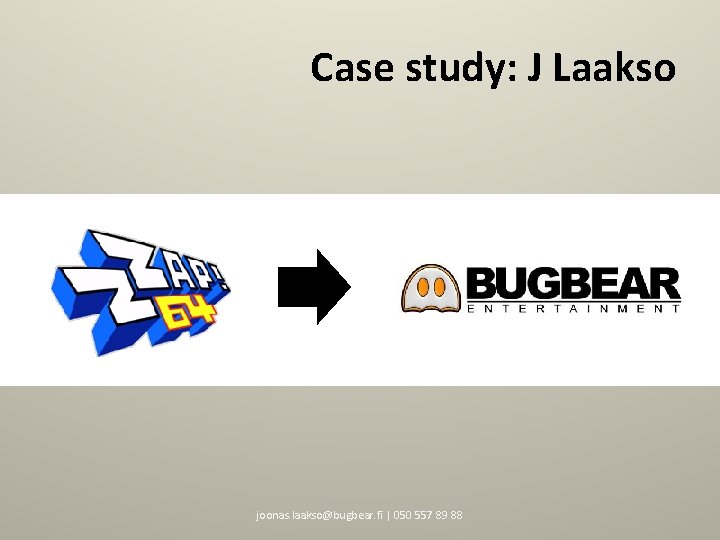 Case study: J Laakso joonas. laakso@bugbear. fi | 050 557 89 88 