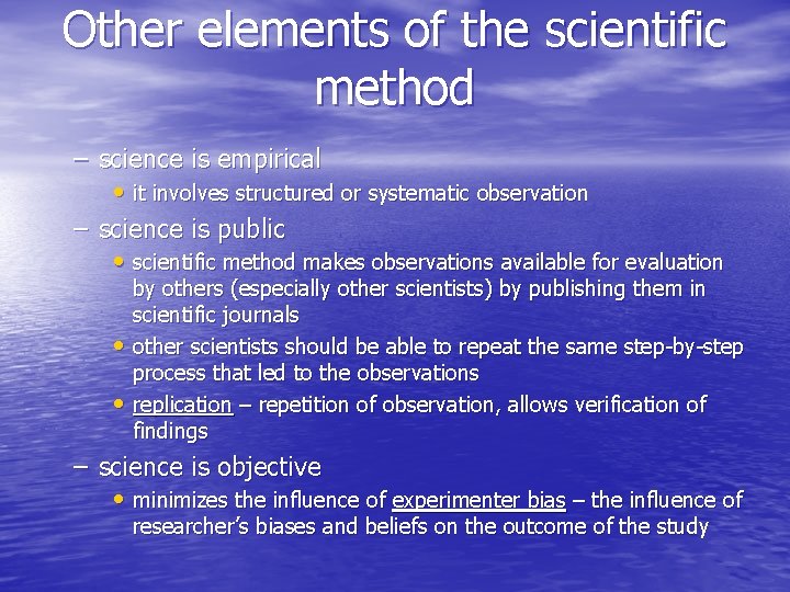 Other elements of the scientific method – science is empirical • it involves structured Other elements of the scientific method – science is empirical • it involves structured