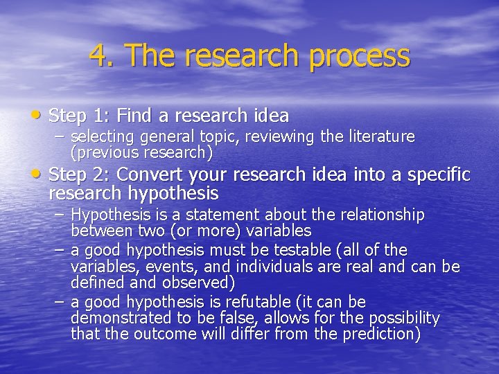 4. The research process • Step 1: Find a research idea – selecting general 4. The research process • Step 1: Find a research idea – selecting general