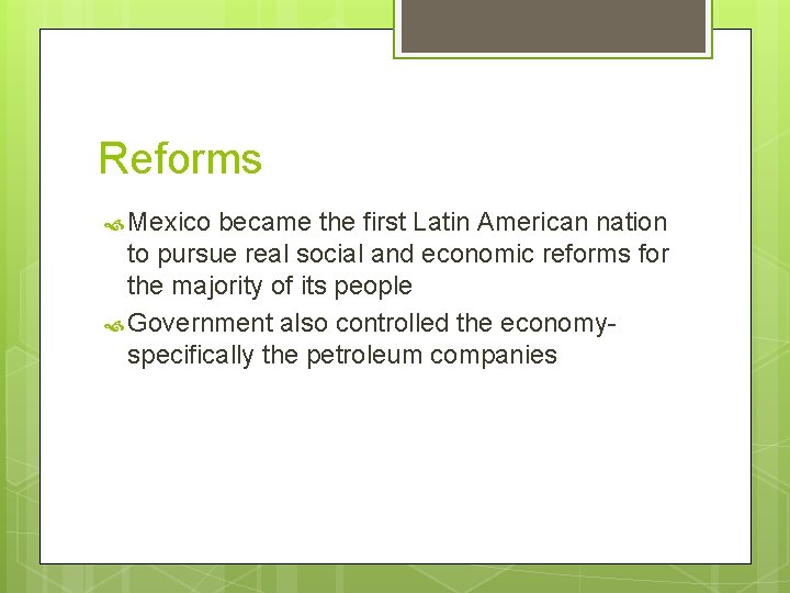 Reforms Mexico became the first Latin American nation to pursue real social and economic Reforms Mexico became the first Latin American nation to pursue real social and economic
