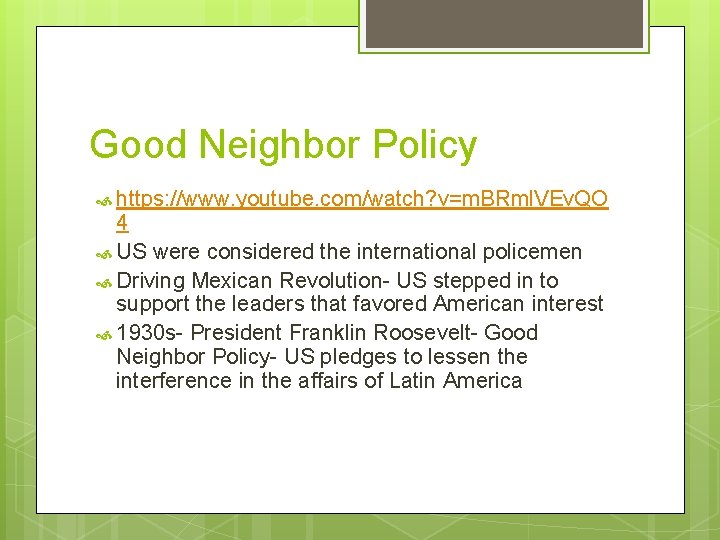 Good Neighbor Policy https: //www. youtube. com/watch? v=m. BRml. VEv. QO 4 US were Good Neighbor Policy https: //www. youtube. com/watch? v=m. BRml. VEv. QO 4 US were