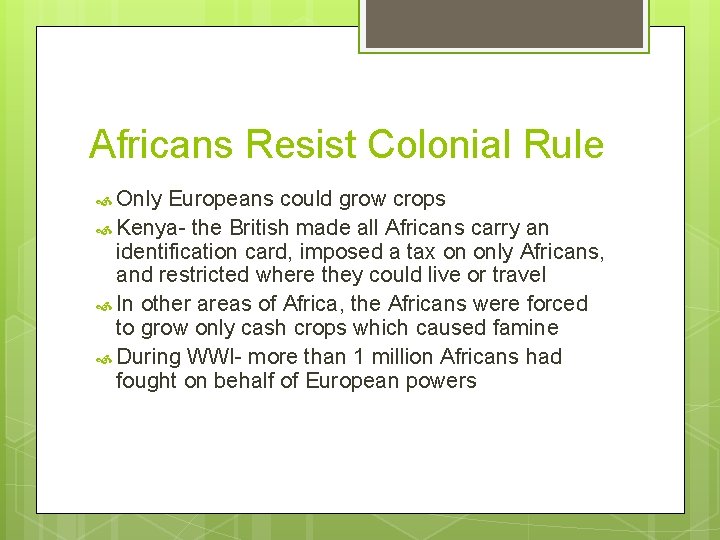 Africans Resist Colonial Rule Only Europeans could grow crops Kenya- the British made all Africans Resist Colonial Rule Only Europeans could grow crops Kenya- the British made all