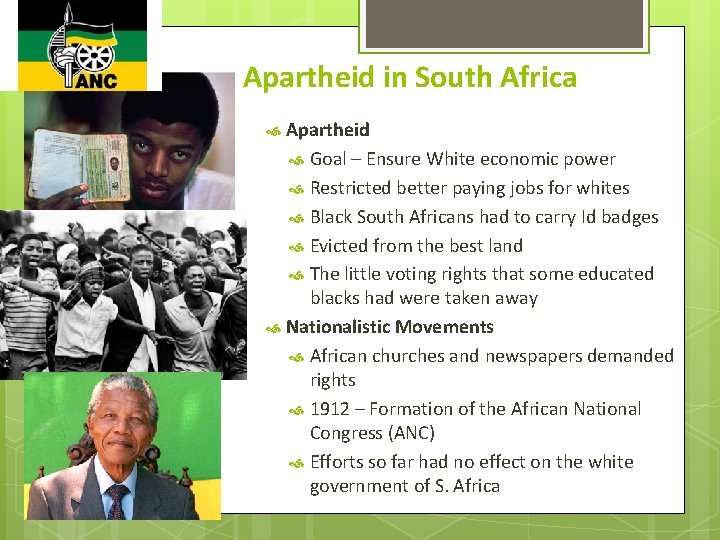 Apartheid in South Africa Apartheid Goal – Ensure White economic power Restricted better paying Apartheid in South Africa Apartheid Goal – Ensure White economic power Restricted better paying