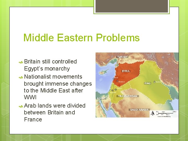 Middle Eastern Problems Britain still controlled Egypt’s monarchy Nationalist movements brought immense changes to Middle Eastern Problems Britain still controlled Egypt’s monarchy Nationalist movements brought immense changes to