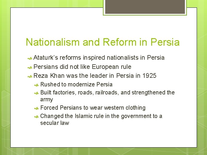 Nationalism and Reform in Persia Ataturk’s reforms inspired nationalists in Persians did not like Nationalism and Reform in Persia Ataturk’s reforms inspired nationalists in Persians did not like