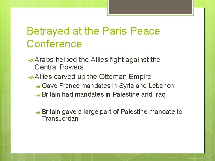 Betrayed at the Paris Peace Conference Arabs helped the Allies fight against the Central Betrayed at the Paris Peace Conference Arabs helped the Allies fight against the Central