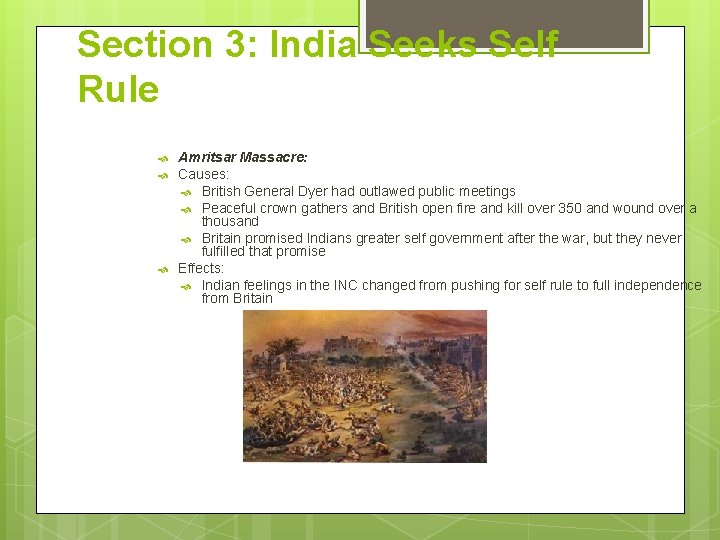 Section 3: India Seeks Self Rule Amritsar Massacre: Causes: British General Dyer had outlawed Section 3: India Seeks Self Rule Amritsar Massacre: Causes: British General Dyer had outlawed