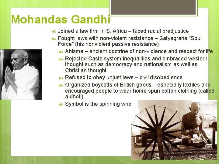 Mohandas Gandhi Joined a law firm in S. Africa – faced racial predjustice Fought Mohandas Gandhi Joined a law firm in S. Africa – faced racial predjustice Fought