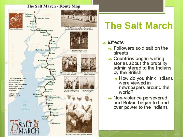 The Salt March Effects: Followers sold salt on the streets Countries began writing stories The Salt March Effects: Followers sold salt on the streets Countries began writing stories