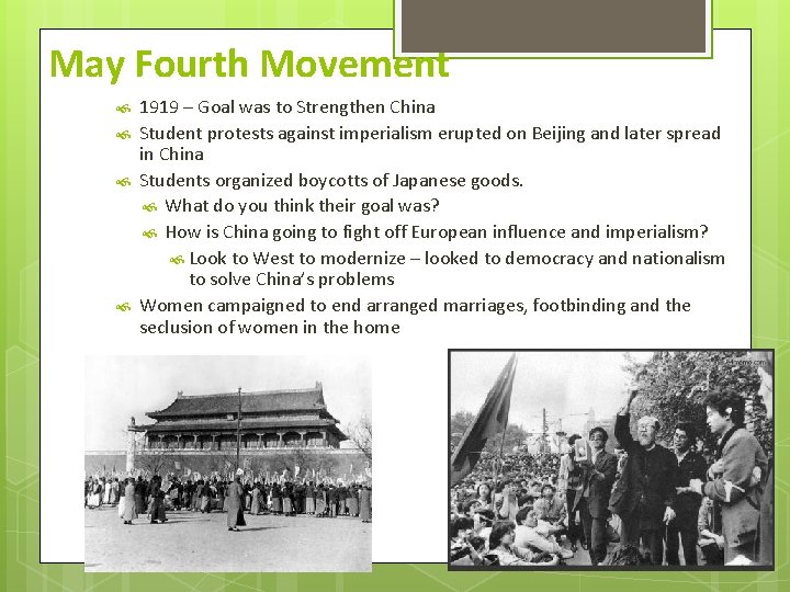 May Fourth Movement 1919 – Goal was to Strengthen China Student protests against imperialism May Fourth Movement 1919 – Goal was to Strengthen China Student protests against imperialism