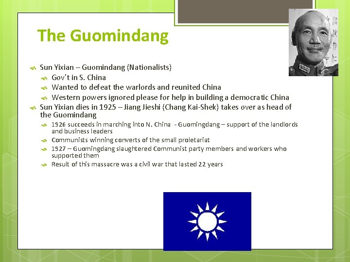 The Guomindang Sun Yixian – Guomindang (Nationalists) Gov’t in S. China Wanted to defeat The Guomindang Sun Yixian – Guomindang (Nationalists) Gov’t in S. China Wanted to defeat