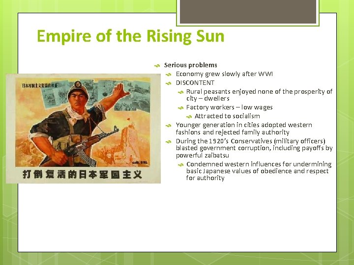 Empire of the Rising Sun Serious problems Economy grew slowly after WWI DISCONTENT Rural Empire of the Rising Sun Serious problems Economy grew slowly after WWI DISCONTENT Rural