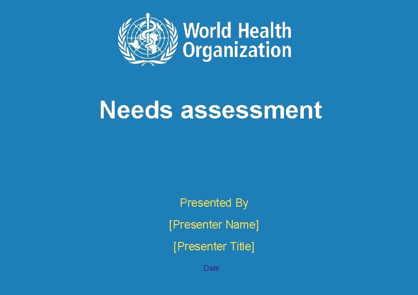 Needs assessment Presented By [Presenter Name] [Presenter Title] Date 1| Needs assessment | 01