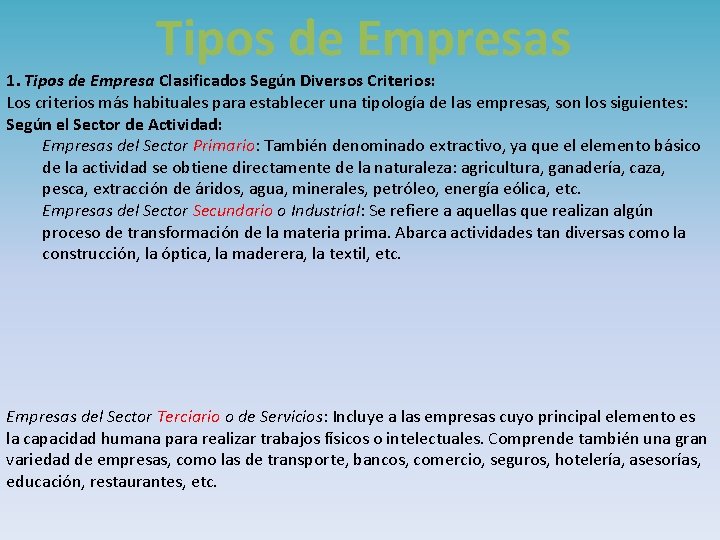 Tipos de Empresas 1. Tipos de Empresa Clasificados Según Diversos Criterios: Los criterios más