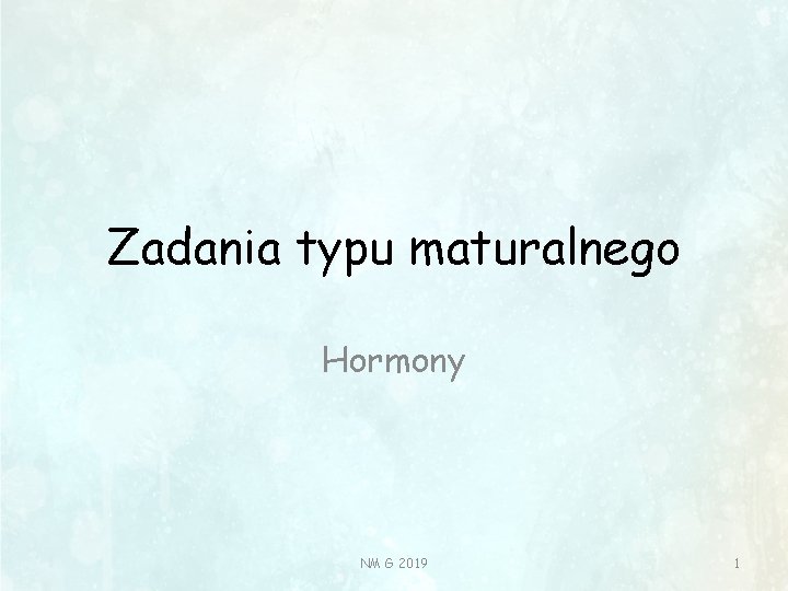 Zadania typu maturalnego Hormony NM G 2019 1 