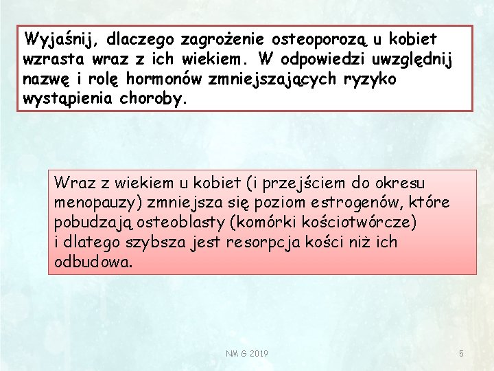 Wyjaśnij, dlaczego zagrożenie osteoporozą u kobiet wzrasta wraz z ich wiekiem. W odpowiedzi uwzględnij