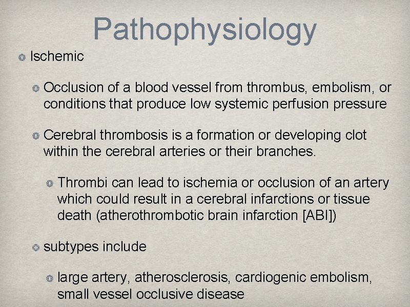 Pathophysiology Ischemic Occlusion of a blood vessel from thrombus, embolism, or conditions that produce