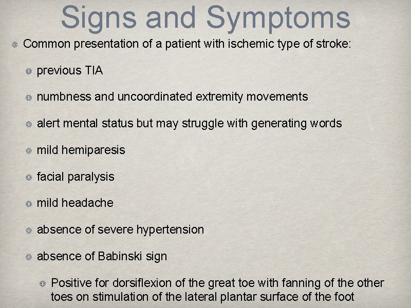 Signs and Symptoms Common presentation of a patient with ischemic type of stroke: previous Signs and Symptoms Common presentation of a patient with ischemic type of stroke: previous