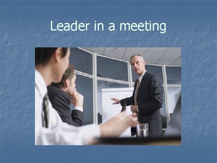 Leader in a meeting 