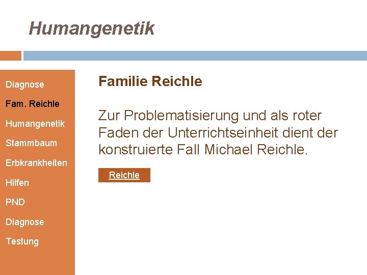 Humangenetik Diagnose Fam. Reichle Humangenetik Stammbaum Familie Reichle Zur Problematisierung und als roter Faden