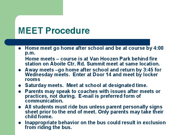 MEET Procedure l l l Home meet go home after school and be at