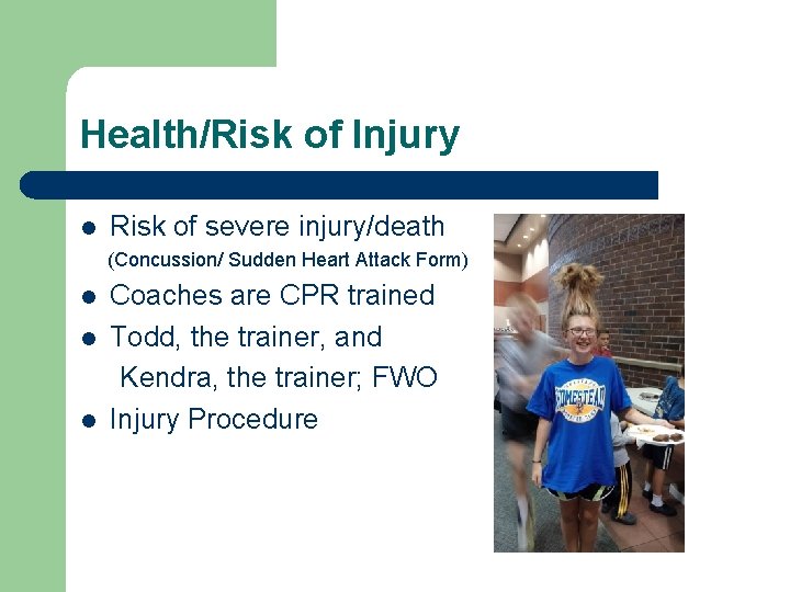 Health/Risk of Injury l Risk of severe injury/death (Concussion/ Sudden Heart Attack Form) l