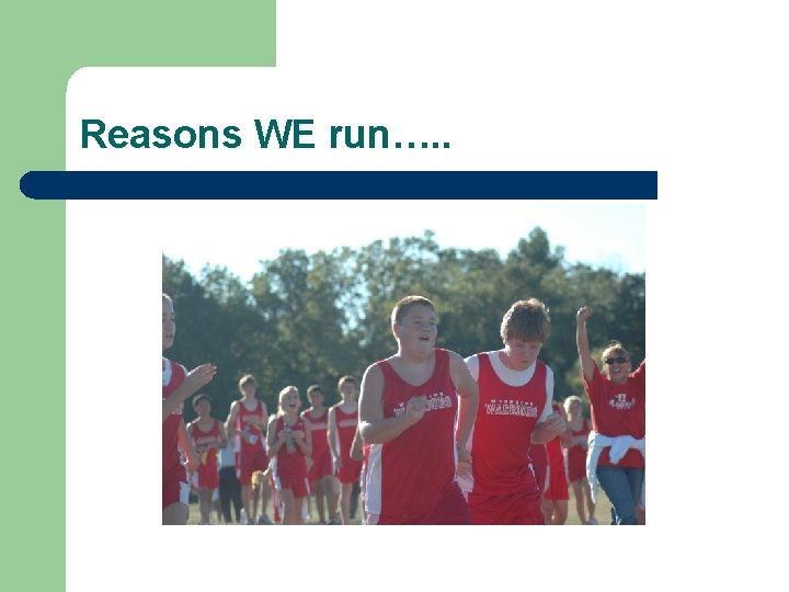 Reasons WE run…. . 